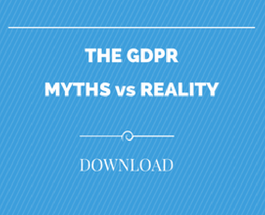 The GDPR Myths vs Reality