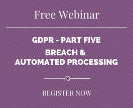 The GDPR Webinar Series – Part 5