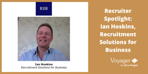 Recruiter Spotlight: Ian Hoskins - Recruitment Solutions for Business